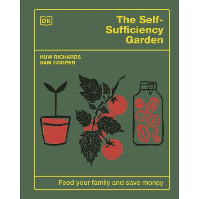The Self-Sufficiency Garden : Feed Your Family and Save Money