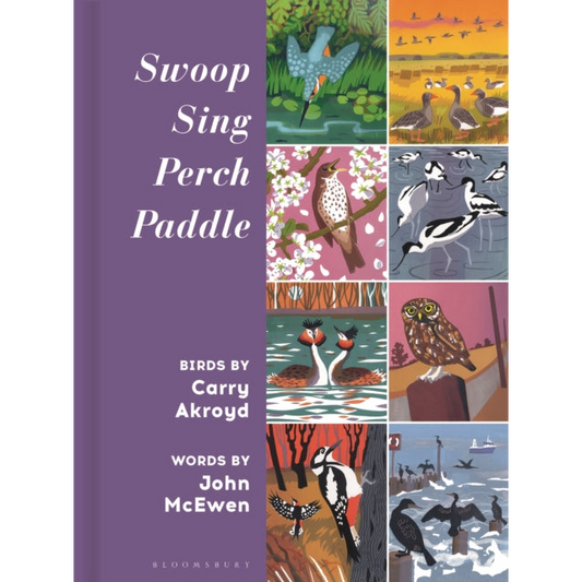 Swoop Sing Perch Paddle : Birds by Carry Akroyd