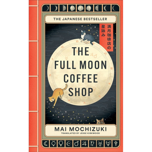 The Full Moon Coffee Shop : The bestselling Japanese healing classic