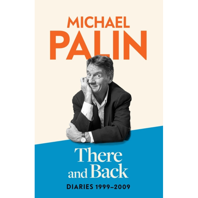 There and Back : Diaries 1999-2009: The brand new volume from the beloved author, TV icon and Monty Python star