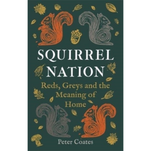 Squirrel Nation : Reds, Greys and the Meaning of Home