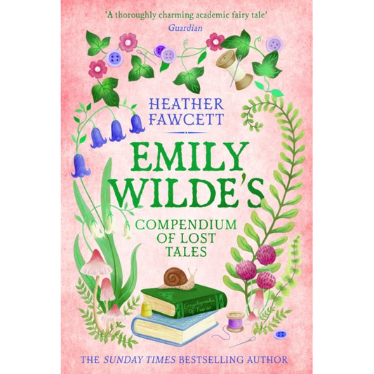 Emily Wilde's Compendium of Lost Tales : the enchanting and romantic magical academia phenomenon!