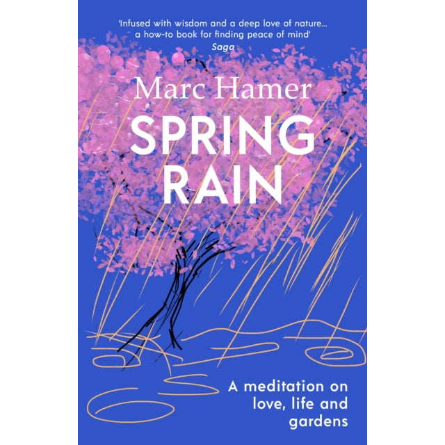 Spring Rain : A wise and life-affirming memoir about how gardens can help us heal