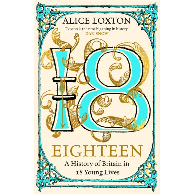Eighteen : A History of Britain in 18 Young Lives