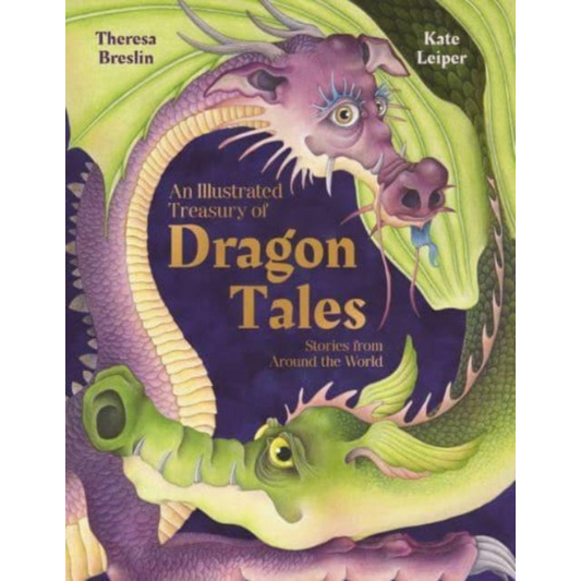An Illustrated Treasury of Dragon Tales : Stories from Around the World