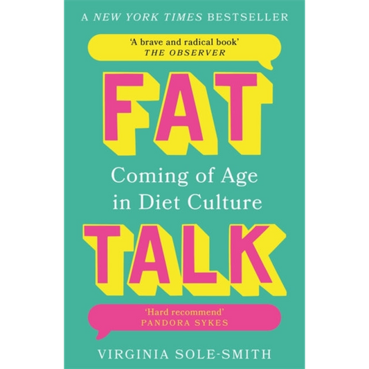 Fat Talk : Coming of age in diet culture – ‘A brave and radical book’ The Observer