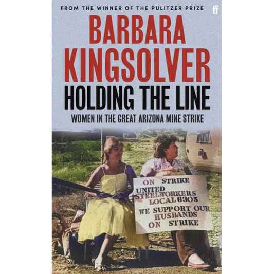 Holding the Line : A true story of female-led resilience from the bestselling author of Demon Copperhead